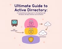 Active Directoryセキュリティの究極ガイド：Windowsドメイン環境を強化するための包括的なアプローチ