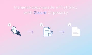 Gboardクリップボード機能でコピペ効率を上げよう